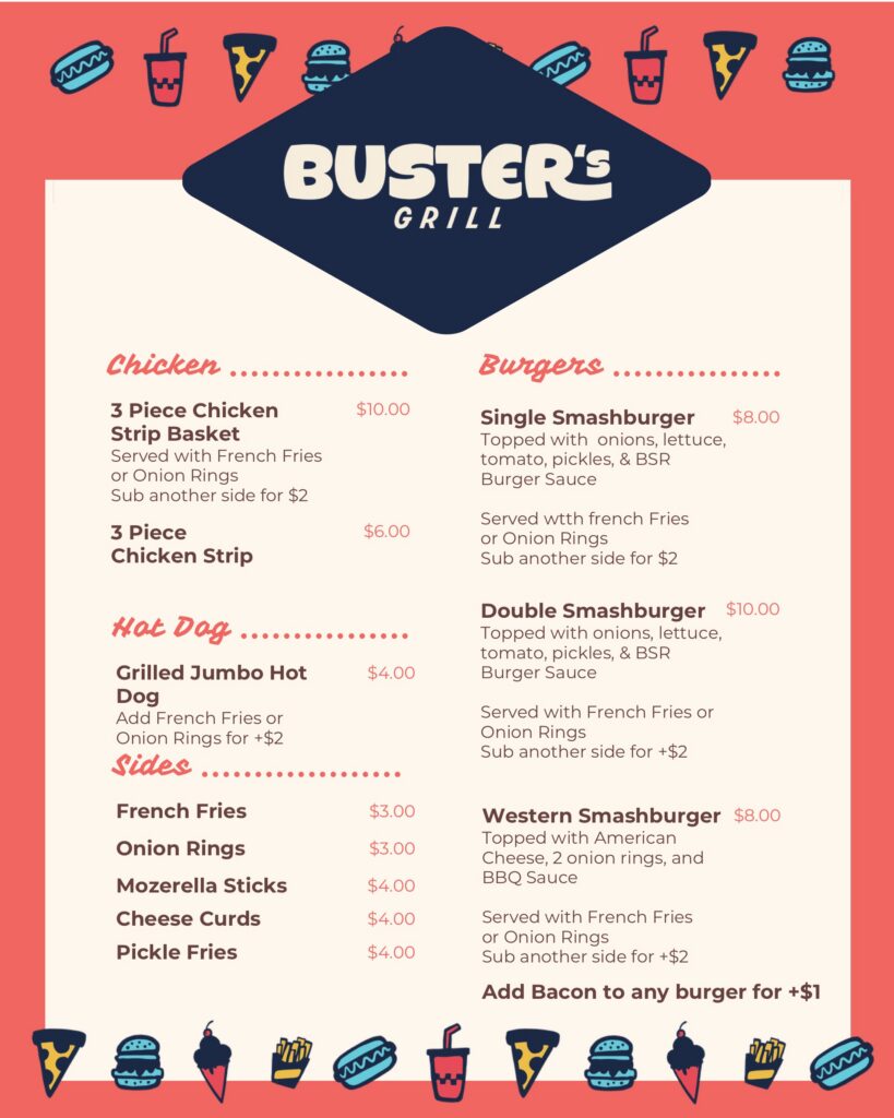 Buster’s Grill menu: chicken strips, smashburgers, a grilled jumbo hot dog, and sides including fries, onion rings, mozzarella sticks, cheese curds and pickle fries.
